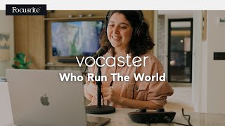 Tell The World - Who Run the World // Focusrite Vocaster