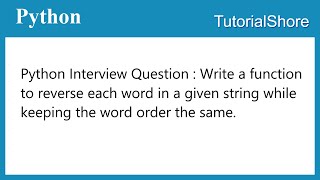 Python Interview Questions : Write a function to reverse each word in a given string