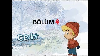 CEDRIC TÜRKÇE DUBLAJ - 4. BÖLÜM HD