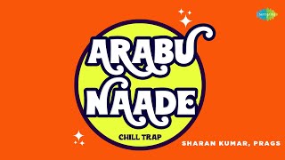 Arabu Naade - Chill Trap | Thottal Poo Malarum | Haricharan | Yuvan Shankar Raja | Sharan Kumar