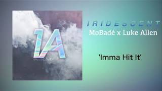 MoBadé - Imma Hit It (Official Audio) | Produced by Luke Allen