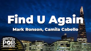 Mark Ronson - Find U Again ft. Camila Cabello (Lyrics)