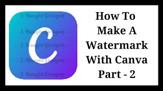 How To Make A Watermark With Canva Part - 2