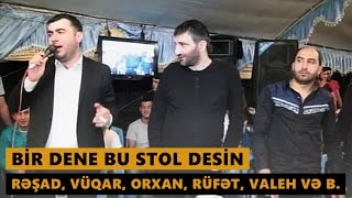 BİR DƏNƏ BU STOL DESİN (Resad, Vuqar, Orxan, Rufet, Valeh ve b.) Meyxana 2016