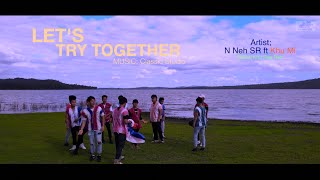 Khu Mi (Let's Try Together) Ft N Neh SR