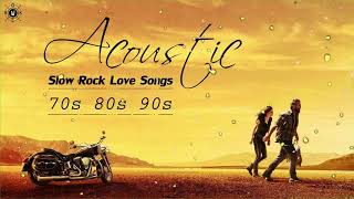 Acoustic Slow Rock -  Best Slow Rock Love Songs Of 70s 80s 90s