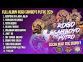 FULL ALBUM ROGO SAMBOYO PUTRO TERBARU 2024 _ COCOK BUAT CEK SOUND AUDIO GLERRRR