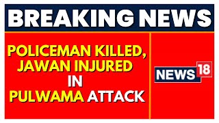 Jammu Kashmir: Policeman Killed, CRPF Jawan Injured In Pulwama Terror Attack | English News