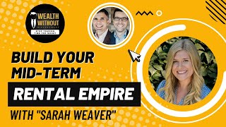 How to Build a Mid-Term Rental Empire with Sarah Weaver