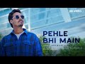 Pehle bhi main | vishal mishra | Animal | cover by Ashwani singh