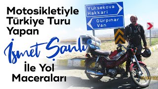 Motosikletiyle Türkiye Turu Yapan İsmet Şanlı İle Yol Maceraları