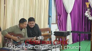 D. Yamrok Family Christmas Carol 2024 | Agartala City Baptist Church | Mrs. Sunita Debbarma