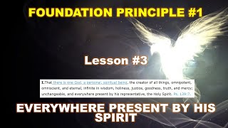 Foundation Principles Lesson 3 Principle 1 - EVERYWHERE PRESENT BY HIS SPIRIT