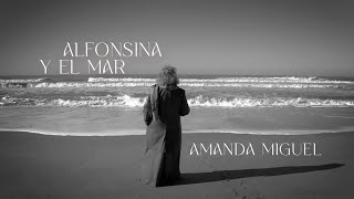 Amanda Miguel - Alfonsina Y El Mar (Video Oficial)