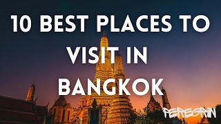 Top 10 Must-Visit Attractions in Bangkok 🇹🇭 | Bangkok Travel Guide