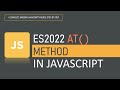 ES2022 at() method in JavaScript | Array Methods | JavaScript