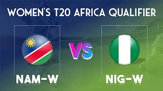 🔴Live NAM-W vs NIG-W | Namibia Women vs Nigeria Women |NIG-W vs NAM-W | WOMEN WORLD T20 QUALIFIER