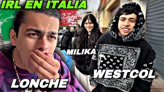 WESTCOL EN IRL POR LAS CALLES DE ITALIA CON LONCHE Y MILIKA