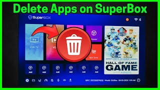 How to Delete Apps on SuperBox (Full Guide)