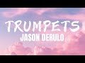 TRUMPETS - Jason Derulo (lyrics)