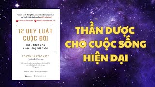 Tóm tắt sách | 12 quy luật cuộc đời - Jordan B. Peterson | Bài học cuộc sống