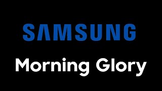 Morning Glory - Samsung 2017 Alarm