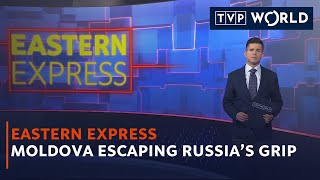 Moldova escaping Russia's grip | Eastern Express | TVP World