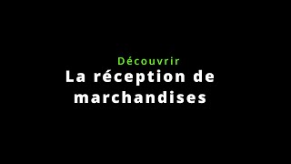 La réception de marchandises