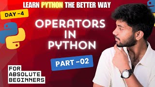 Operators in PYTHON | Part -2 | Full Python Crash Course 2025 | Learn Python in 2025 | Day - 04