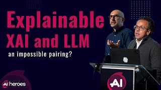 Can AI be truly Explainable? Explainable AI (XAI) and Large Language Models (LLM) | Ai Heroes 2024