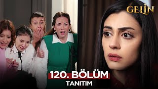 Gelin Dizisi 120. Bölüm (2.Sezon) Fragmanı | 9 Ocak Perşembe @GelinDizisi