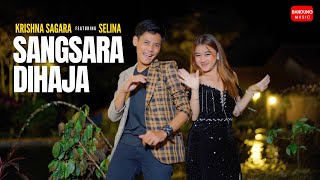 SANGSARA DIHAJA - KRISHNA SAGARA X SELINA