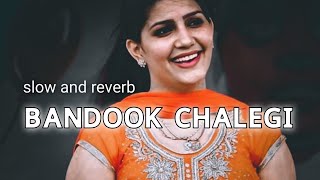 bandook chalegi ( slow and reverb) hariyanvi song //  ft Swapna choudhary #hariyanvisong