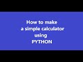 Python tutorial #6 (How to make a simple calculator)