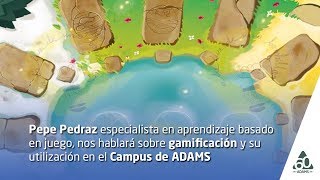 Gamificación y su utilización en el Campus de ADAMS