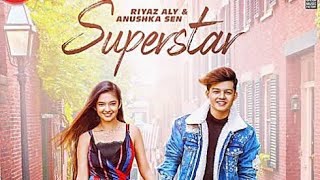 SUPERSTAR / Riyaz Aly Song #Riyaz #super star #Anushka sen