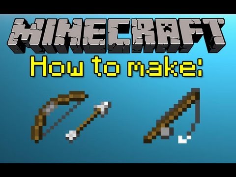 MINECRAFT HOW TO MAKE A BOW, ARROWS, AND FISHING ROD MINECRAFT HOW TO MAKE A BOW, ARROWS, AND FISHING ROD