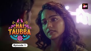 Articles of Pleasure) - Hai Taubba Season 1 | Episode 1 Fascinating Stories | Anthology Series