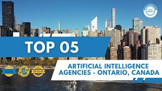 Top 05 Artificial Intelligence Agencies in Ontario, Canada | Best AI Agencies in Ontario, Canada