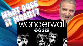 Why Wonderwall by Oasis means so much