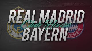 REAL MADRID - BAYERN MUNICH // Club House