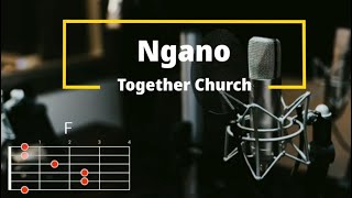 Ngano - Together Church | Lyrics and Chords