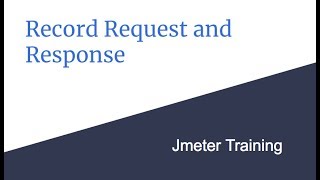 Record Request and Response Jmeter Tutorials 04