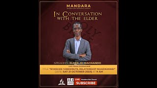 Elder M. Machando|| Topic: Nyangwe relationship ine minute, ngaizivikanwe|| 21 October 2023 || 09 am