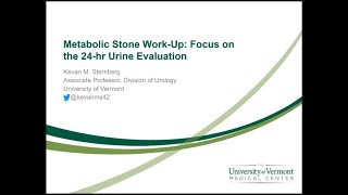 6.1.2020 Urology COViD Didactics - Metabolic Stone Work-Up: Focus on the 24-hour Urine Evaluation