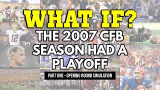 WHAT IF the 2007 College Football Season had a Playoff?