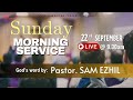 22nd SEPT ' 2024 | SUNDAY MORNING SERVICE I GOD'S WORD : PR. SAM EZHIL