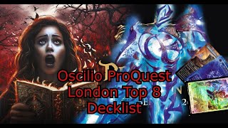 Oscilio Destroys the Format! || ProQuest London Oscilio Top 8 Decklist