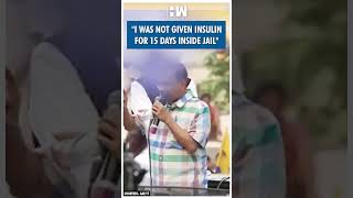 #Shorts | "I was not given insulin for 15 days inside jail" | AAP Delhi | Arvind Kejriwal Bail | ED