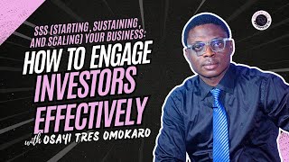 SSS: HOW TO ENGAGE INVESTORS EFFECTIVELY || OSAYI TRES OMOKARO || CENTER-ECD ENTERPRISE TV